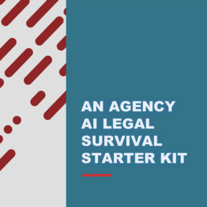Agency AI Legal Survival Starter Kit